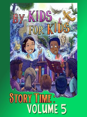 cover image of By Kids for Kids Story Time, Volume 5
